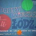 Powtórki widowisk "Dobry wieczór tu Łódź" w cyklu "Mistrzowie 50-lecia. Znów na ekranach" z okazji jubileuszu 50-lecia Oddziału TVP w Łodzi.